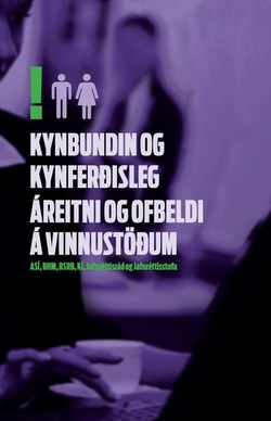 Bæklingur - Kynbundin og kynferðisleg áreitni og ofbeldi á vinnustöðum