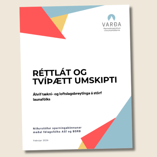 Ný skýrsla Vörðu: Ólík staða launafólks til að mæta tækni- og loftslagsbreytingum