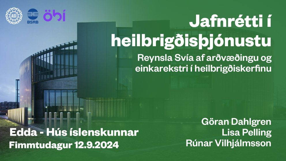 Jafnrétti í heilbrigðisþjónustu - málþing um reynslu Svía af arð- og einkavæðingu í heilbrigðisrekst…