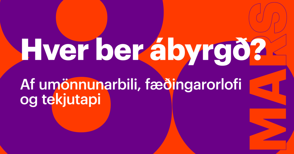 Hver ber ábyrgð? Af umönnunarbili, fæðingarorlofi og tekjutapi