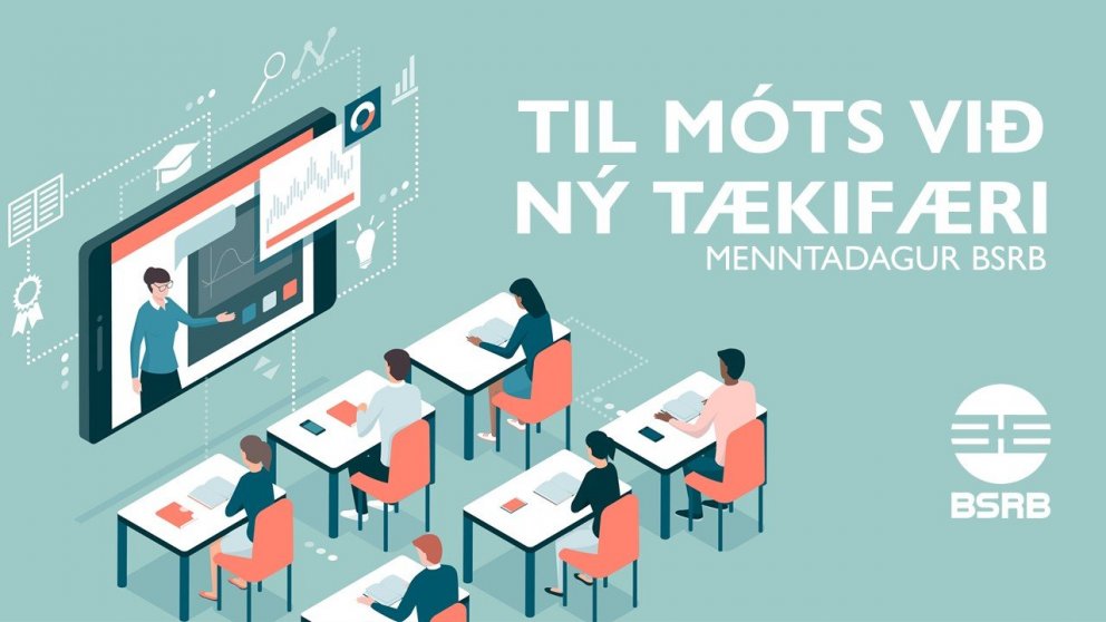 Yfirskrift Menntadags BSRB var „Til móts við ný tækifæri“.
