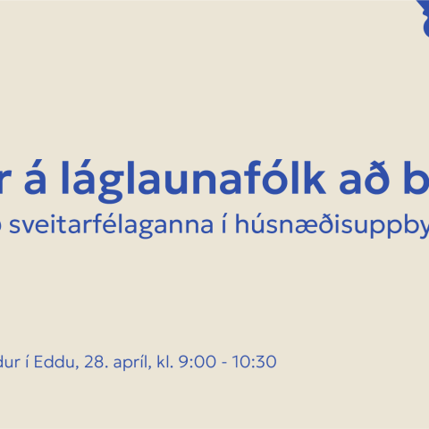 Opinn fundur um húsnæðismál í aðdraganda sveitarstjórnarkosninganna